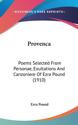 Provenca: Poems Selected from Personae, Exultat... 116170552X Book Cover