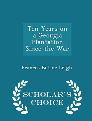 Ten Years on a Georgia Plantation Since the War... 1297369076 Book Cover