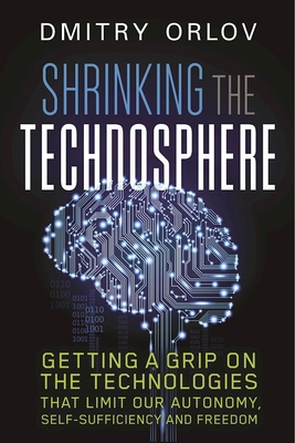 Shrinking the Technosphere: Getting a Grip on T... 0865718385 Book Cover