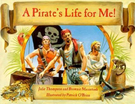 A Pirate's Life for Me: A Day Aboard a Pirate S... 0881068357 Book Cover