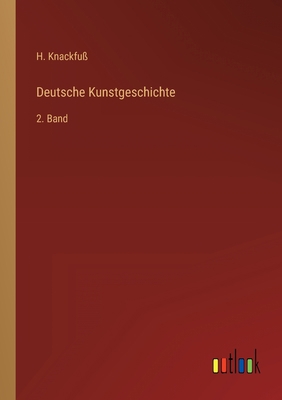 Deutsche Kunstgeschichte: 2. Band [German] 3368255282 Book Cover