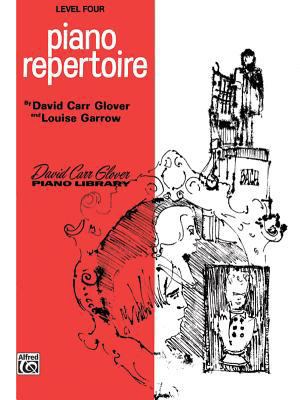 Piano Repertoire: Level 4 (David Carr Glover Pi... 0769237509 Book Cover