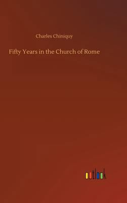 Fifty Years in the Church of Rome 373404393X Book Cover