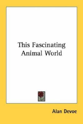 This Fascinating Animal World 054844918X Book Cover