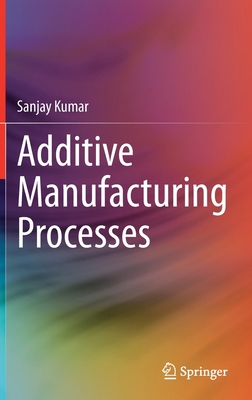 Additive Manufacturing Processes 3030450880 Book Cover