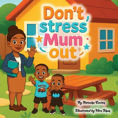 Don't Stress Mum Out 1919231900 Book Cover