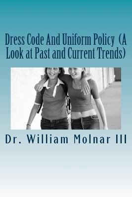 Dress Code And Uniform Policy (A Look at Past a... 1494341158 Book Cover