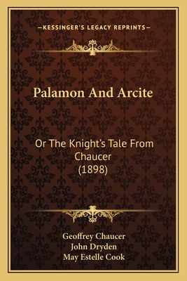 Palamon And Arcite: Or The Knight's Tale From C... 1164864319 Book Cover
