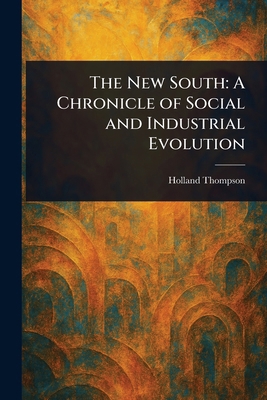 The New South: A Chronicle of Social and Indust... 1022909959 Book Cover