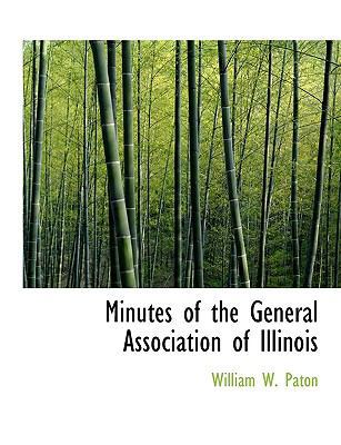 Minutes of the General Association of Illinois 1140608215 Book Cover
