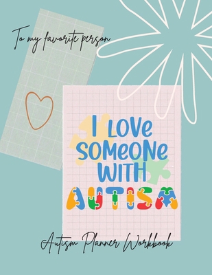 I love someone with Autism: I love someone with... 1008978833 Book Cover