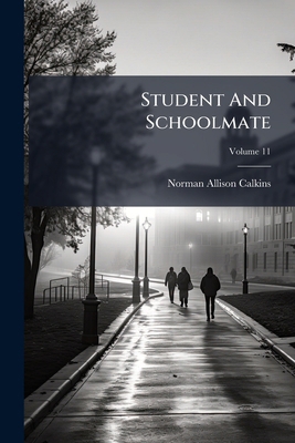 Student And Schoolmate; Volume 11 1175049425 Book Cover