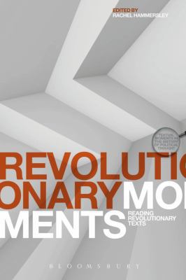 Revolutionary Moments: Reading Revolutionary Texts 1472517202 Book Cover