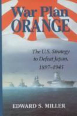 War Plan Orange: The U.S. Strategy to Defeat Ja... 0870217593 Book Cover