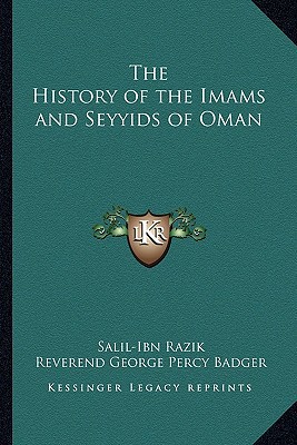 The History of the Imams and Seyyids of Oman 1162730005 Book Cover