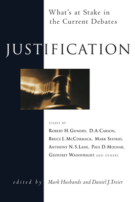 Justification: What's at Stake in the Current D... 0830827811 Book Cover