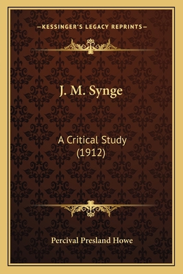 J. M. Synge: A Critical Study (1912) 116553617X Book Cover