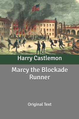 Marcy the Blockade Runner: Original Text B085KT89CW Book Cover