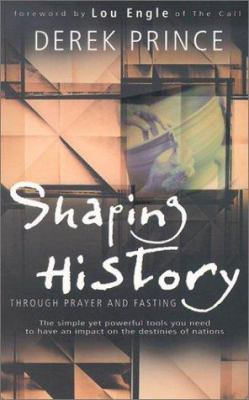 Shaping History Through Prayer and Fasting 0883687739 Book Cover