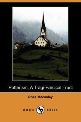 Potterism, a Tragi-Farcical Tract (Dodo Press) 1406529648 Book Cover