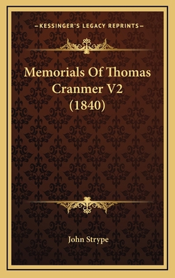 Memorials Of Thomas Cranmer V2 (1840) 1167134915 Book Cover