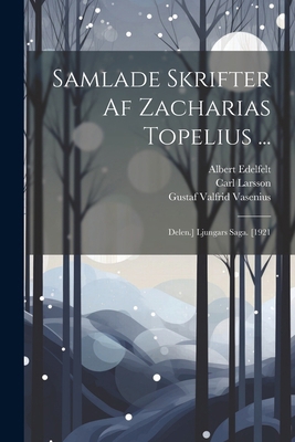 Samlade Skrifter Af Zacharias Topelius ...: Del... [Swedish] 1022515152 Book Cover