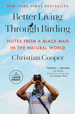 Better Living Through Birding: Notes from a Bla... [Large Print] 0593910826 Book Cover