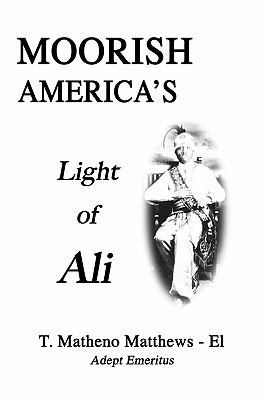 Moorish America's Light of Ali 1460956087 Book Cover