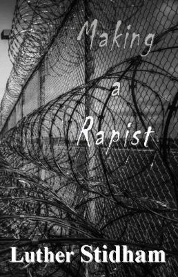 Making a Rapist 0986390240 Book Cover