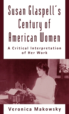 Susan Glaspell's Century of American Women: A C... 0195078667 Book Cover