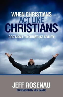 When Christians Act Like Christians: God's Call... 0971772223 Book Cover