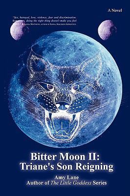 Bitter Moon II: Triane's Son Reigning 1440118213 Book Cover