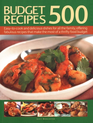 500 Budget Recipes: Easy-To-Cook and Delicious ... 1782142339 Book Cover