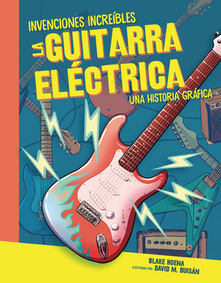 La Guitarra Eléctrica (the Electric Guitar): Un... [Spanish] 1728477883 Book Cover