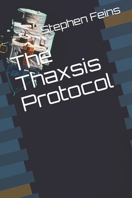 The Thaxsis Protocol B0851LJWPL Book Cover