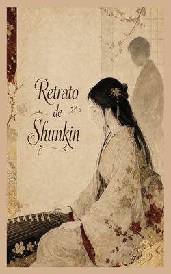 Retrato de Shunkin (Spanish Edition) [Spanish] B0H2BFP7Y4 Book Cover