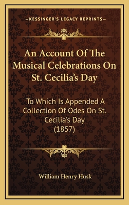 An Account Of The Musical Celebrations On St. C... 1166518256 Book Cover