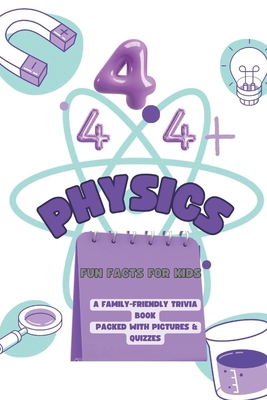 444+ Physics Fun Facts for Kids: Explore the Sc... B0DPZ98TZ8 Book Cover