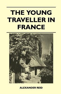 The Young Traveller in France 1446543544 Book Cover