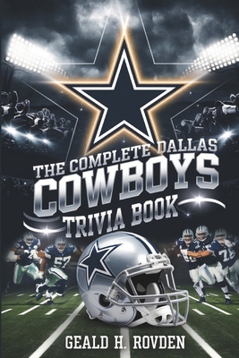 The Complete Dallas Cowboys Trivia Book: The Co... B0DRS89MH3 Book Cover