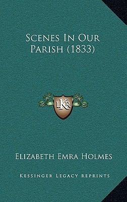 Scenes In Our Parish (1833) 1166177874 Book Cover