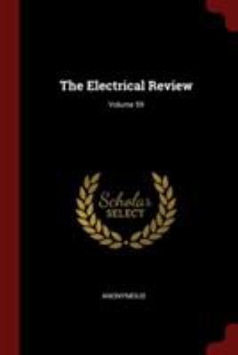 The Electrical Review; Volume 59 1376334585 Book Cover