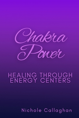 Chakra Power: Healing Through Energy Centers B0FPXWK9TB Book Cover