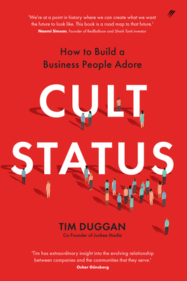 Cult Status: How to Build a Business People Adore 1925700534 Book Cover