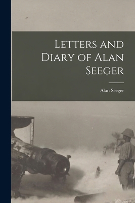 Letters and Diary of Alan Seeger 101590839X Book Cover