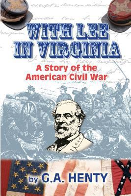 With Lee in Virginia: A Story of the American C... 1449965547 Book Cover