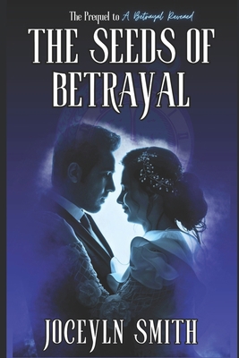 The Seeds of Betrayal: A Prequel to A Betrayal ... B0C47TBMFF Book Cover