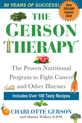 The Gerson Therapy: The Natural Nutritional Pro... 1496729323 Book Cover