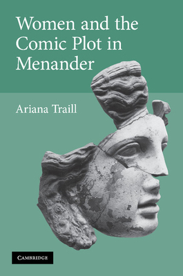 Women and the Comic Plot in Menander 110740794X Book Cover