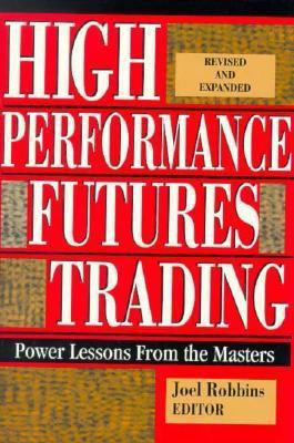 High Performance Futures Trading: Power Lessons... 1557385718 Book Cover
